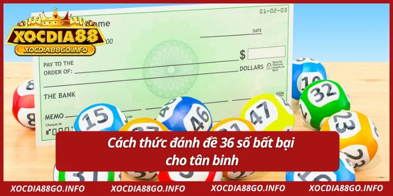 Quy trình đánh dàn đề 36 số bất tử cho tân binh