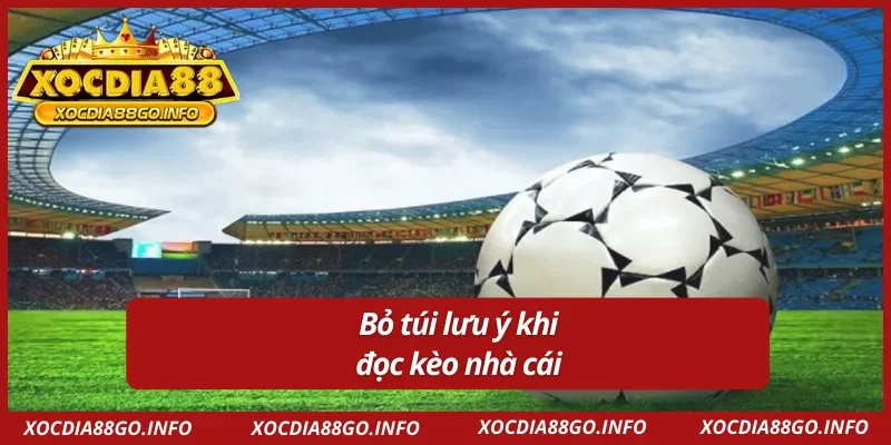 Những điểm cần chú ý khi chọn kèo nhà cái