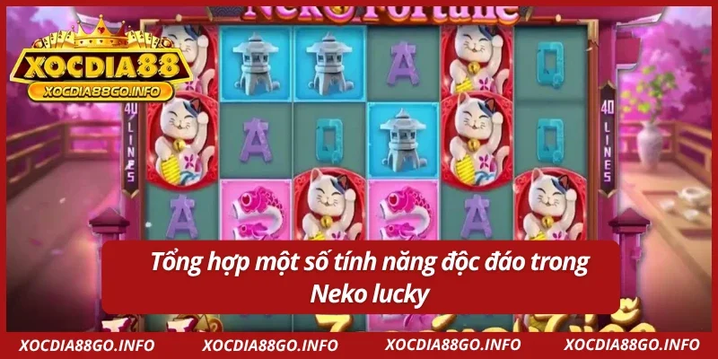 Tính năng hấp dẫn trong slot game Neko may mắn