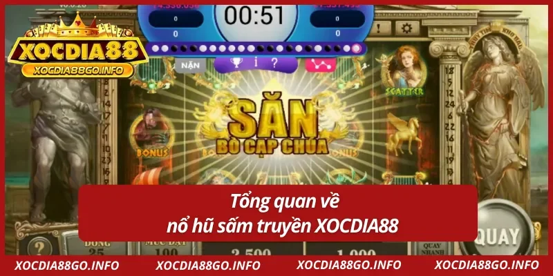 Tìm hiểu sơ lược về nổ hũ sấm truyền XOCDIA88