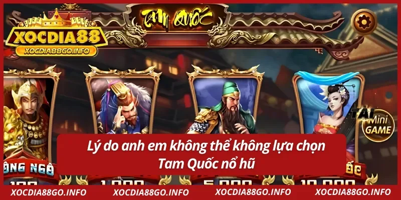 Ưu điểm vượt trội của nổ hũ Tam Quốc